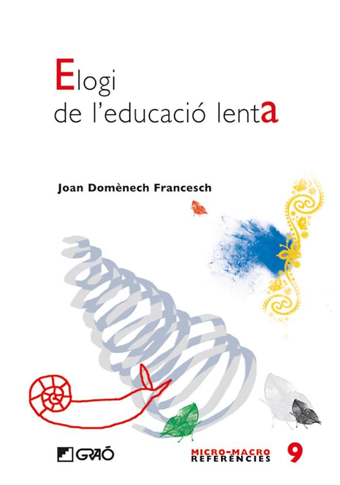 ELOGI DE L'EDUCACIO LENTA | 9788478277155 | FRANCESCH