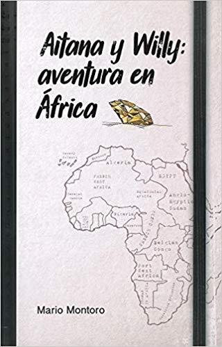 AITANA Y WILLY: AVENTURA EN ÁFRICA  | 9788484111245 | MARIO MONTORO 