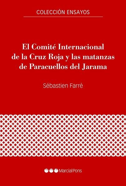 EL COMITÉ INTERNACIONAL DE LA CRUZ ROJA Y LAS MATANZAS DE PARACUELLOS DEL JARAMA | 9788418752995 | FARRÉ SIMON, SÉBASTIEN