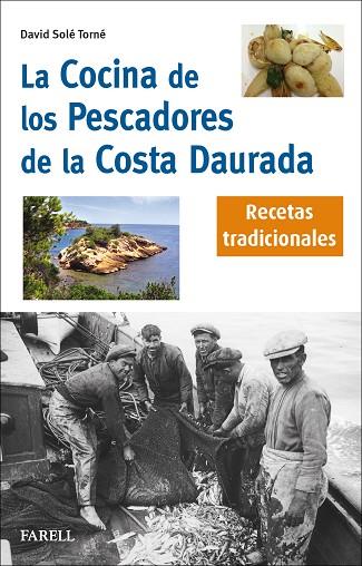 LA COCINA DE LOS PESCADORES DE LA COSTA DAURADA. RECETAS TRADICIONALES | 9788417116903 | SOLE TORNE, DAVID