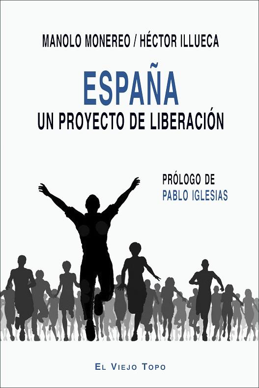 ESPAñA. UN PROYECTO DE LIBERACIóN | 9788416995448 | MANOLO MONEREO/ILLUECA, HéCTOR