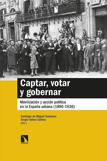 CAPTAR, VOTAR Y GOBERNAR | 9788413522739 | DE MIGUEL SALANOVA, SANTIAGO/VALERO GÓMEZ, SERGIO
