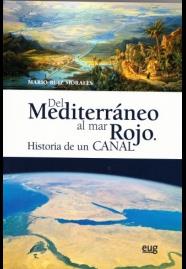 DEL MEDITERRÁNEO AL MAR ROJO: HISTORIA DE UN CANAL | 9788433856630 | RUIZ MORALES, MARIO