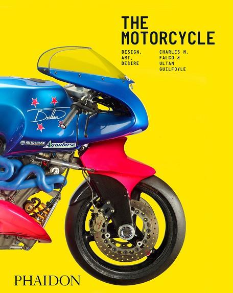 THE MOTORCYCLE BOOK - DESIGN ART DESIRE | 9781838661632 | FALCO CHARLES M / GUILFOYLE ULTAN