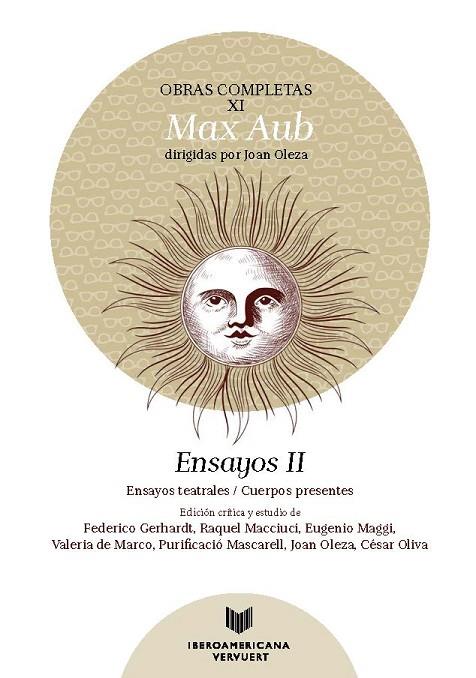 OBRAS COMPLETAS VOLUMEN XI ENSAYOS II : ENSAYOS TEATRALES-CUERPOS PRESENTES | 9788491922001 | AUB, MAX