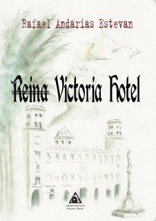 REINA VICTORIA HOTEL | 9788494999758 | RAFAEL ANDARIAS ESTEVAN