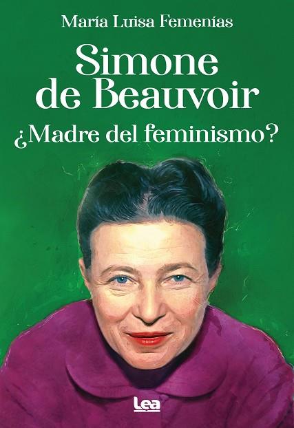 SIMONE DE BEAUVOIR. ¿MADRE DEL FEMINISMO? | 9788411313339 | MARÍA LUISA FEMENÍAS