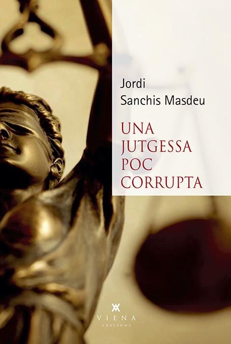 UNA JUTGESSA POC CORRUPTA | 9788494959271 | SANCHIS MASDEU, JORDI