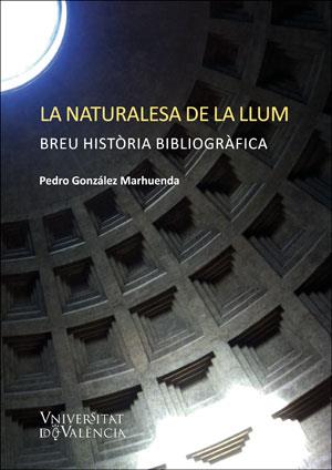 LA NATURALESA DE LA LLUM | 9788491344964 | GONZÁLEZ MARHUENDA, PEDRO
