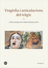 TRAGÈDIA I ARTICULACIONS DEL TRÀGIC | 9788491683100 | GARRIGA, CARLES / GILABERT BARBERÀ, PAU