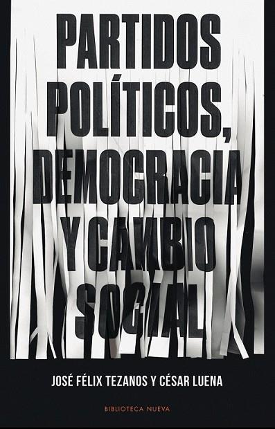 PARTIDOS POLITICOS DEMOCRACIA Y CAMBIO SOCIAL | 9788416938377 | TEZANOS, FÉLIX/LUENA, CÉSAR