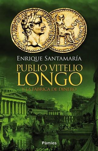 PUBLIO VITELIO LONGO Y LA FABRICA DE DINERO | 9788416331031 | SANTAMARIA,ENRIQUE