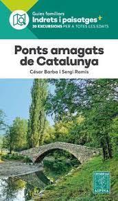 PONTS AMAGATS DE CATALUNYA -ALPINA | 9788480908580 | BARBA, CESAR, RAMIS, SERGI