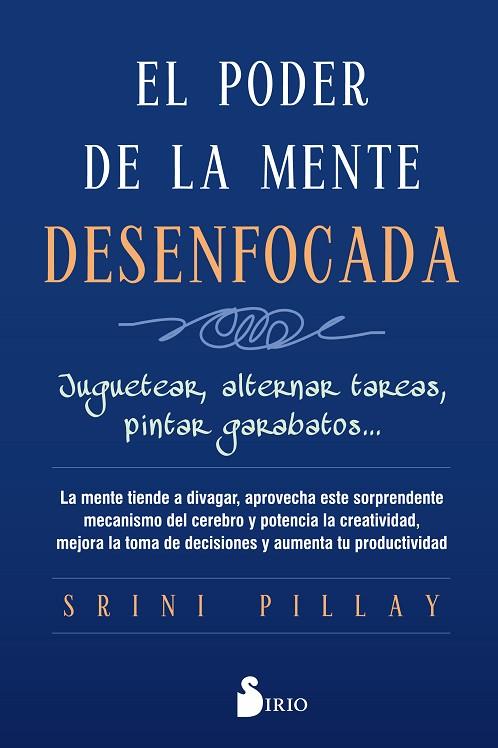 EL PODER DE LA MENTE DESENFOCADA | 9788417030650 | PILLAY, M.D., SRINI