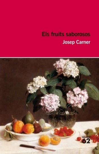 ELS FRUITS SABOROSOS | 9788492672639 | CARNER, JOSEP