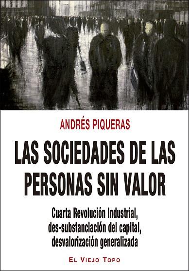 LAS SOCIEDADES DE LAS PERSONAS SIN VALOR | 9788416995882 | PIQUERAS, ANDRÉS