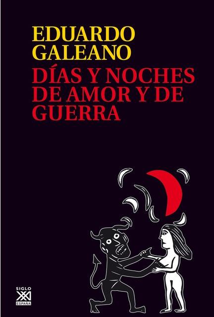 DÍAS Y NOCHES DE AMOR Y DE GUERRA | 9788432317750 | GALEANO, EDUARDO