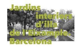 JARDINES INTERIORES DE MANZANA DEL EIXAMPLE. BARCELONA | 8437013699167 | EL GLOBUS VERMELL
