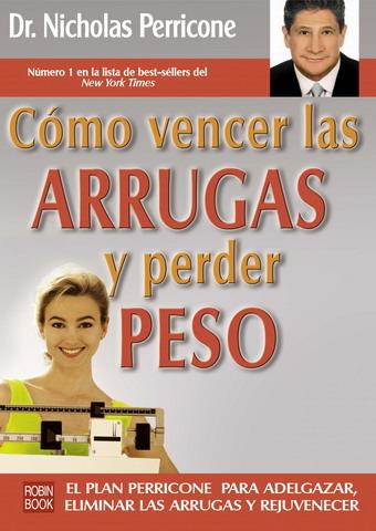 CÓMO VENCER LAS ARRUGAS Y PERDER PESO | 9788479278601 | PERRICONE, NICHOLAS