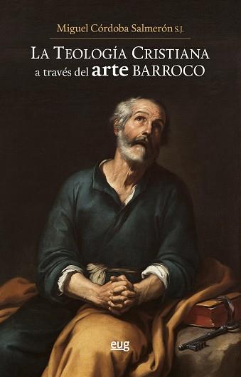 LA TEOLOGÍA CRISTIANA A TRAVÉS DEL ARTE BARROCO | 9788433864499 | CÓRDOBA SALMERÓN SJ, MIGUEL