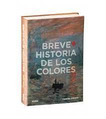 BREVE HISTORIA DE LOS COLORES | 9788419499998 | VIÉVILLE, CAMILLE