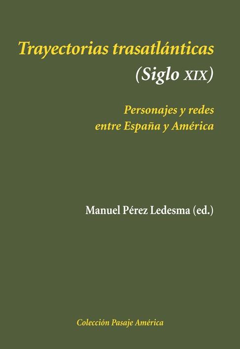 TRAYECTORIAS TRASATLANTICAS (S. XIX) | 9788496813892 | PÉREZ LEDESMA