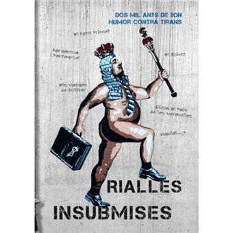 RIALLES INSUBMISES: DOS MIL ANYS DE BON HUMOR CONTRA TIRANS  | 9788493948665 | VARIOS