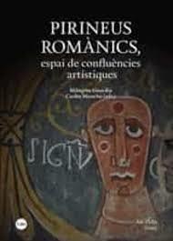 PIRINEUS ROMÀNICS, ESPAI DE CONFLUÈNCIES ARTÍSTIQUES | 9788491685784 | VARIOS AUTORES