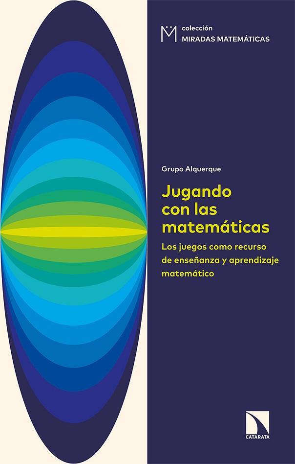 JUGANDO CON LAS MATEMÁTICAS | 9788490979891 | MUÑOZ SANTOJA, JOSÉ/FERNÁNDEZ-ALISEDA REDONDO, ANTONIO/HANS MARTÍN, JUAN ANTONIO
