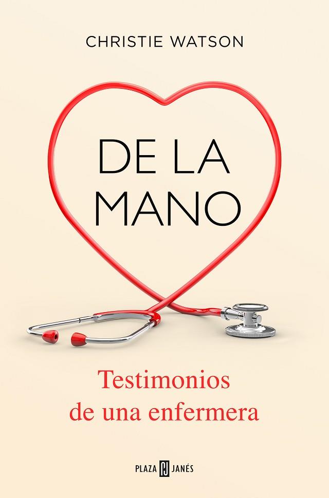 DE LA MANO. TESTIMONIOS DE UNA ENFERMERA | 9788401020483 | WATSON, CHRISTIE
