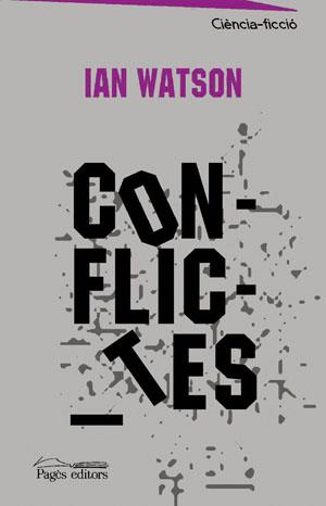 CONFLICTES | 9788497792752 | IAN WATSON