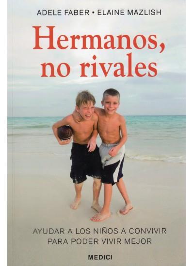 HERMANOS, NO RIVALES | 9788497990974 | FABER, ADELE / MAZLISH, ELAINE