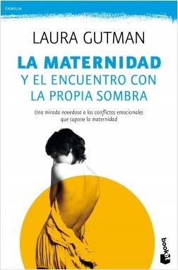 LA MATERNIDAD Y EL ENCUENTRO CON LA PROPIA SOMBRA (BOLSILLO) | 9788408165828 | LAURA GUTMAN