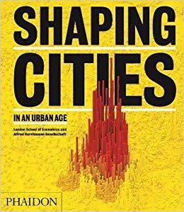 SHAPING CITIES IN AN URBAN AGE | 9780714877280