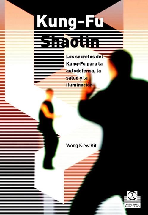 KUNG FU SHAOLIN | 9788480199308 | KIEW KIT, WONG