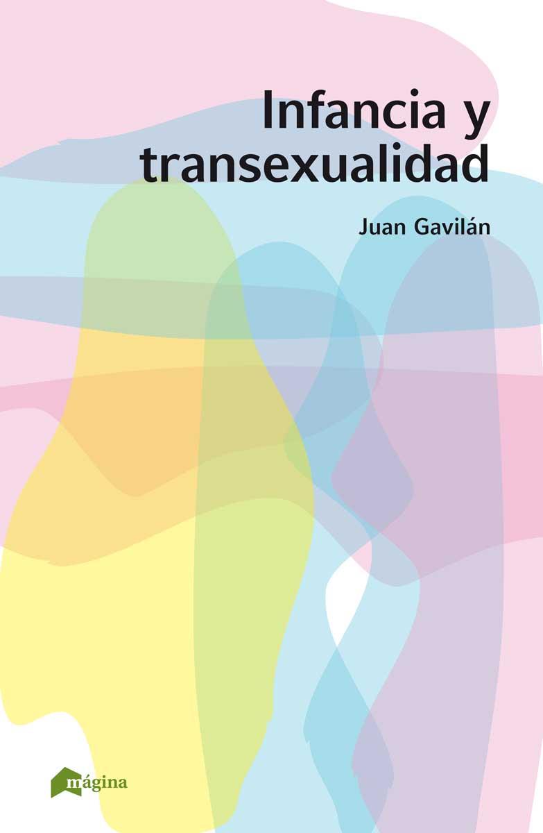 INFANCIA Y TRANSEXUALIDAD | 9788494534287 | GAVILÁN, JUAN