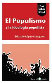 EL POPULISMO Y LAS IDEOLOGÍAS POPULISTAS EN ESPAÑA | 9788478848775 | LÓPEZ-ARANGUREN, EDUARDO