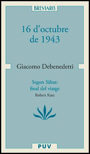 16 D'OCTUBRE DE 1943 I SEGON SABBATH: FINAL DE VIATGE | 9788491342472 | DEBENEDETTI, GIACOMO/KATZ, ROBERT