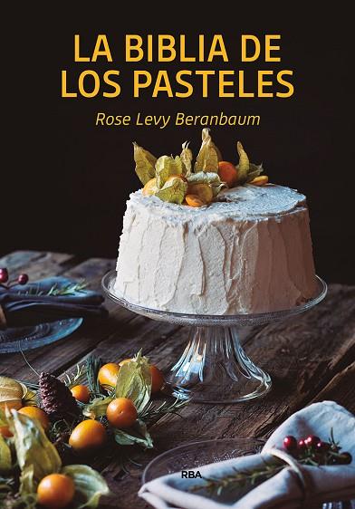 LA BILBLIA DE LOS PASTELES | 9788490569269 | BERANBAUM ROSE LEVY