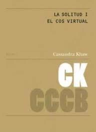 LA SOLITUD I EL COS VIRTUAL / LONELINESS AND THE VIRTUAL BODY | 9788409319114 | KHAW, CASSANDRA