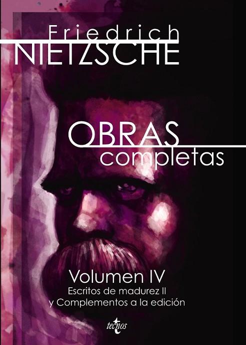 OBRAS COMPLETAS. VOLUMEN IV. ESCRITOS DE MADUREZ II Y COMPLEMENTOS | 9788430969425 | NIETZSCHE, FRIEDRICH W.