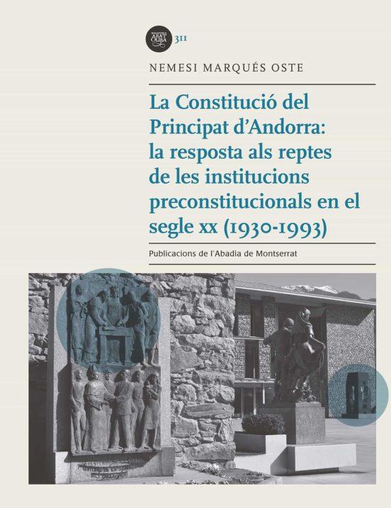 LA CONSTITUCIO DEL PRINCIPAT D'ANDORRA: LA RESPOSTA ALS REPTES DE LES INSTITUCIO | 9788491911692 | NEMESI MARQUES OSTE