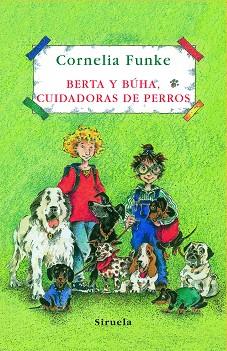 BERTA Y BUHA, CUIDADORAS DE PERR | 9788498412413 | FUNKE, CORNELIA