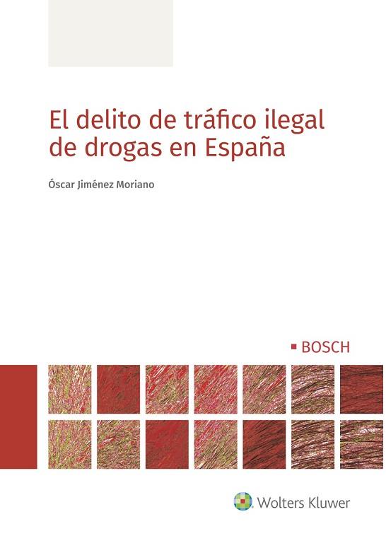 EL DELITO DE TRÁFICO ILEGAL DE DROGAS EN ESPAÑA | 9788490905999 | JIMÉNEZ MORIANO, ÓSCAR