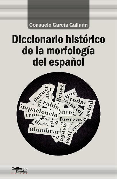 DICCIONARIO HISTÓRICO DE LA MORFOLOGÍA DEL ESPAÑOL | 9788417134532 | GARCÍA GALLARÍN, CONSUELO
