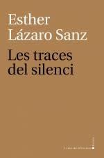 LES TRACES DEL SILENCI | 9788419630391 | LÁZARO SANZ, ESTHER