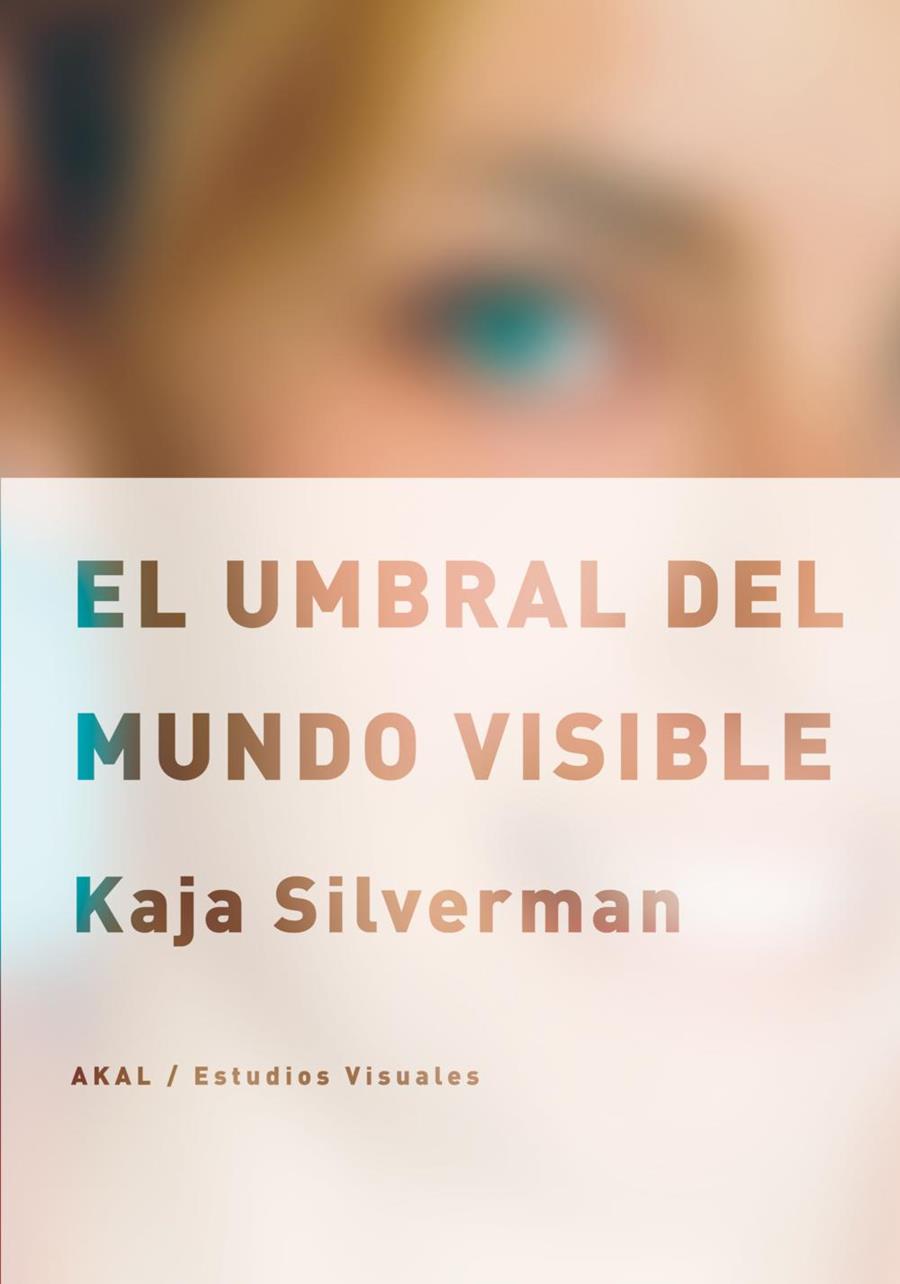 EL UMBRAL DEL MUNDO VISIBLE | 9788446027706 | SILVERMAN, KAJA