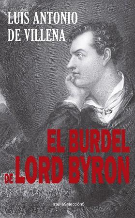 BURDEL DE LORD BYRON, EL | 9788416541386 | VILLENA, LUIS ANTONIO DE