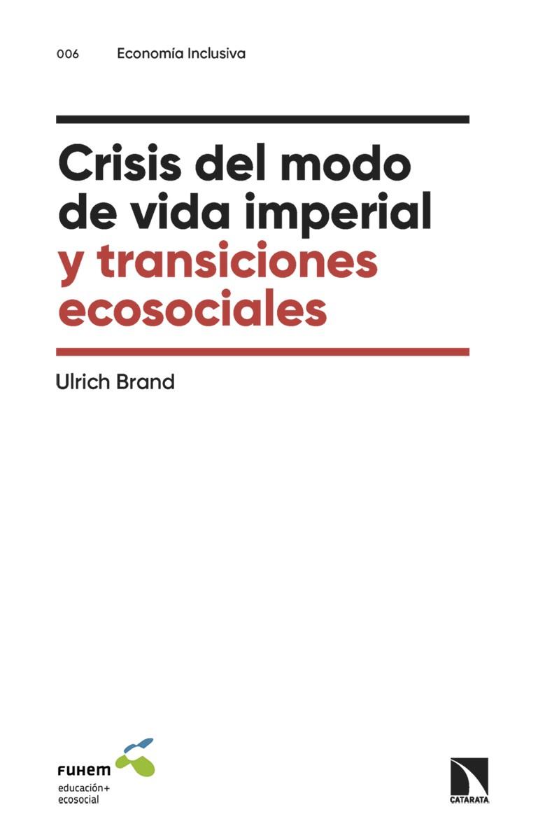 CRISIS DEL MODO DE VIDA IMPERIAL Y TRANSICIONES ECOSOCIALES | 9788413528823 | BRAND, ULRICH