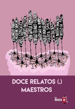 DOCE RELATOS (,) MAESTROS | 9788494651557 | HIDALGO BAYAL, GONZALO/GRACIA ARMENDÁRIZ, JUAN/SANZ, MARTA/HALFON, EDUARDO/BERTI, EDUARDO/SÁNCHEZ, A